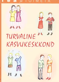 Turvaline kasvukeskkond