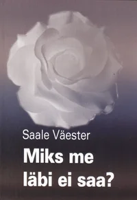Miks me läbi ei saa?