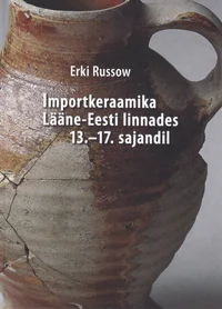 Importkeraamika Lääne-Eesti linnades 13.-17. sajandil