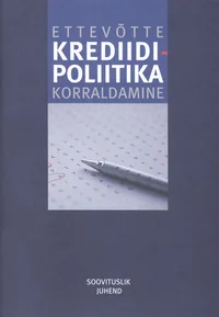 Ettevõtte krediidipoliitika korraldamine. Soovituslik juhend P