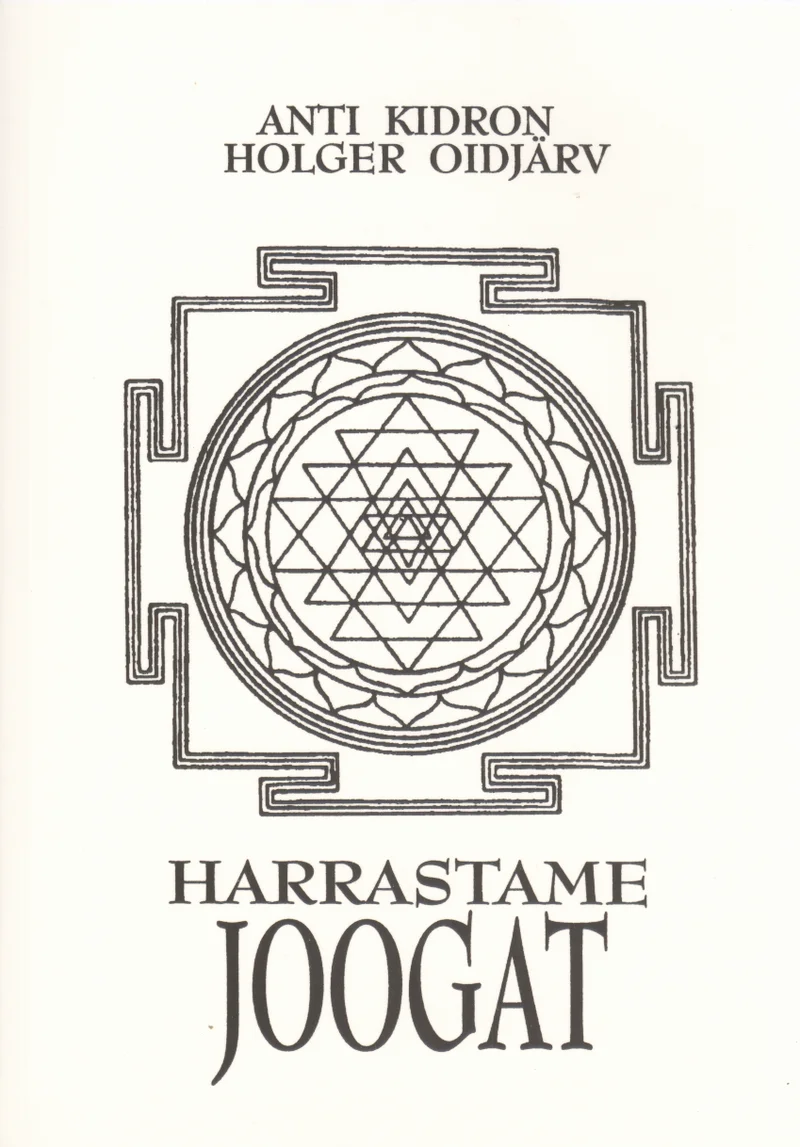 Harrastame joogat - Holger Oidjärv, Anti Kidron (Mondo, 2007). Valge taust, millel on kujutatud Sri Yantra — traditsiooniline hindu geomeetriline sümbol, mis koosneb omavahel põimunud kolmnurkadest ja kontsentrilisest lootosõie mustrist, ümbritsetud ruudukujulise raamiga. Joonis on teostatud mustvalges graafilises stiilis.