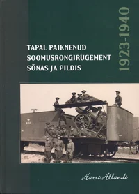 Tapal paiknenud soomusrongirügement sõnas ja pildis 1923-1940