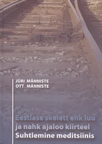 Eestlase skelett ehk luu ja nahk ajaloo kiirteel. Suhtlemine meditsiinis