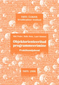 Objektorienteeritud programmeerimine. Praktikumijuhend