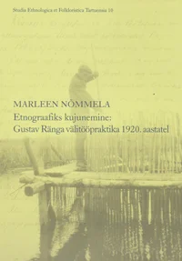 Etnograafiks kujunemine: Gustav Ränga välitööpraktika 1920. aastatel