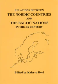 Relations between the Nordic Countries and the Baltic Nations in the XX Century