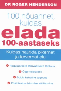 100 nõuannet, kuidas elada 100-aastaseks