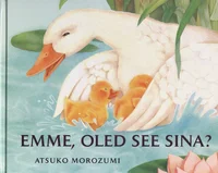 Emme, oled see sina?