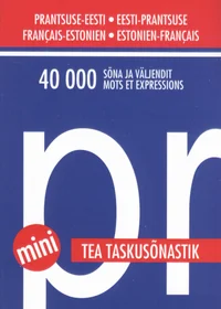 Prantsuse-eesti/eesti-prantsuse taskusõnastik. Français-estonien/estonien-français dictionnaire de poche