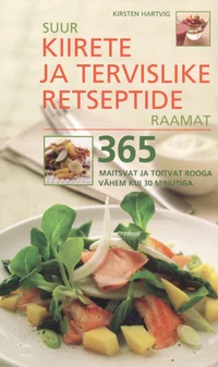 Suur kiirete ja tervislike retseptide raamat