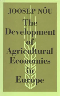 Studies in the Development of Agricultural Economics in Europe