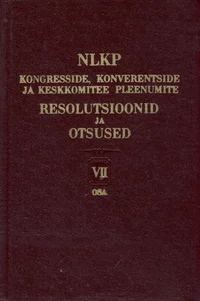Nõukogude Liidu Kommunistliku Partei kongresside, konverentside ja Keskkomitee pleenumite resolutsioonid ja otsused 1898-1971