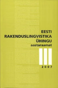 Eesti Rakenduslingvistika Ühingu aastaraamat. Estonian Papers in Applied Linguistics