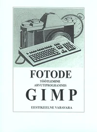 Fotode töötlemine arvutiprogrammis GIMP 2.4.6