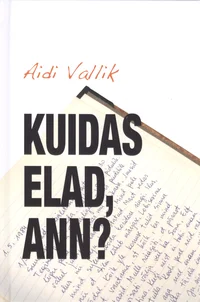 Kuidas elad, Ann?