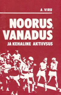 Noorus, vanadus ja kehaline aktiivsus