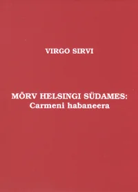 Mõrv Helsingi südames: Carmeni habaneera