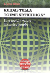 Kuidas tulla toime artriidiga?