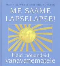Me saame lapselapse!