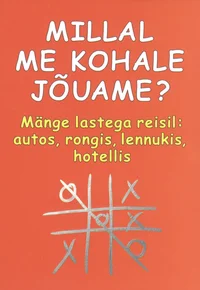 Millal me kohale jõuame?
