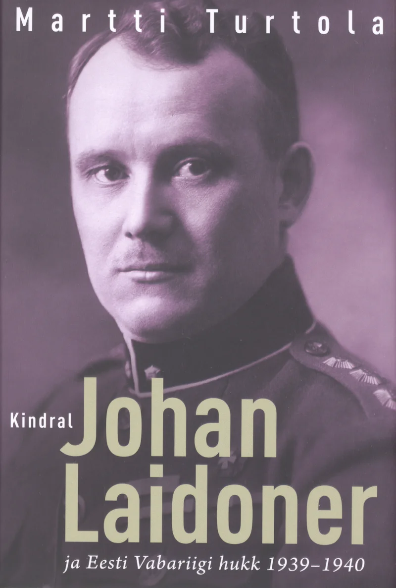 Kindral Johan Laidoner ja Eesti Vabariigi hukk 1939-1940 - Martti Turtola (Tänapäev, 2008). Kaanel on mustvalgeks töödeldud foto eakamast mehest sõjaväevormis, tõenäoliselt kindraliastmes. Taust on kreemjasvalge, kujundus lihtne ja klassikaline.