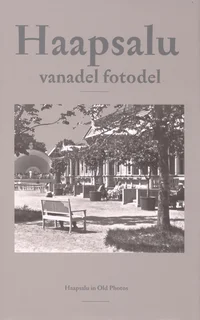 Haapsalu vanadel fotodel. Haapsalu in Old Photos