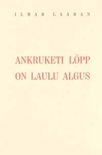 Ankruketi lõpp on laulu algus