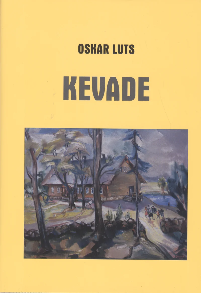 Kevade - Oskar Luts (Ilmamaa, 2008). Kollase taustaga kaanel on ekspressiivses õlimaali stiilis maastikumaal, mis kujutab talvist külaelu — lumiste puude ja majade vahel liiguvad inimfiguurid.