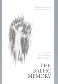 We have someting in Common: The Baltic Memory