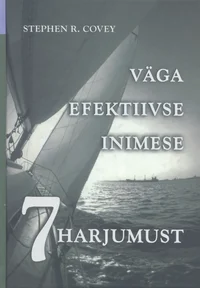 Väga efektiivse inimese 7 harjumust