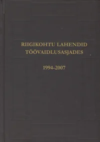 Riigikohtu lahendid töövaidlusasjades 1994-2007