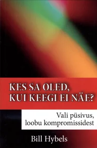 Kes sa oled, kui keegi ei näe?