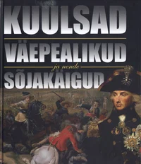 Kuulsad väepealikud ja nende sõjakäigud