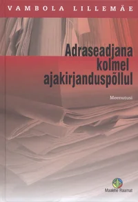 Adraseadjana kolmel ajakirjanduspõllul