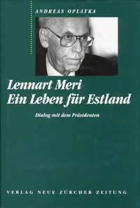 Lennart Meri. Ein Leben für Estland