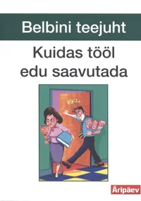 Belbini teejuht: Kuidas tööl edu saavutada
