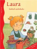 Laura hakkab aednikuks