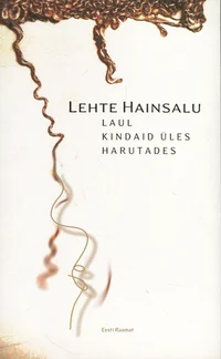 Laul kindaid üles harutades