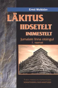 Jumalate linna otsinguil: Läkitus iidsetelt inimestelt