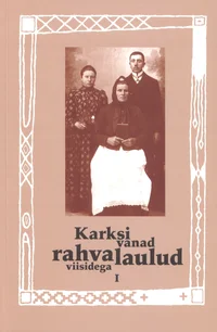 Karksi vanad rahvalaulud viisidega