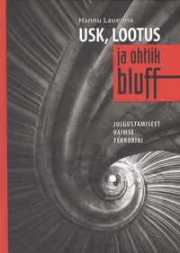 Usk, lootus ja ohtlik bluff