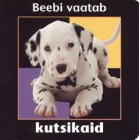Beebi vaatab kutsikaid
