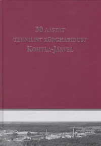 50 aastat tehnilist kõrgharidust Kohtla-Järvel