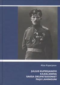 Julius Kuperjanovi kaaslasena Saksa okupatsioonist Paju lahinguni