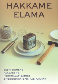 Hakkame elama