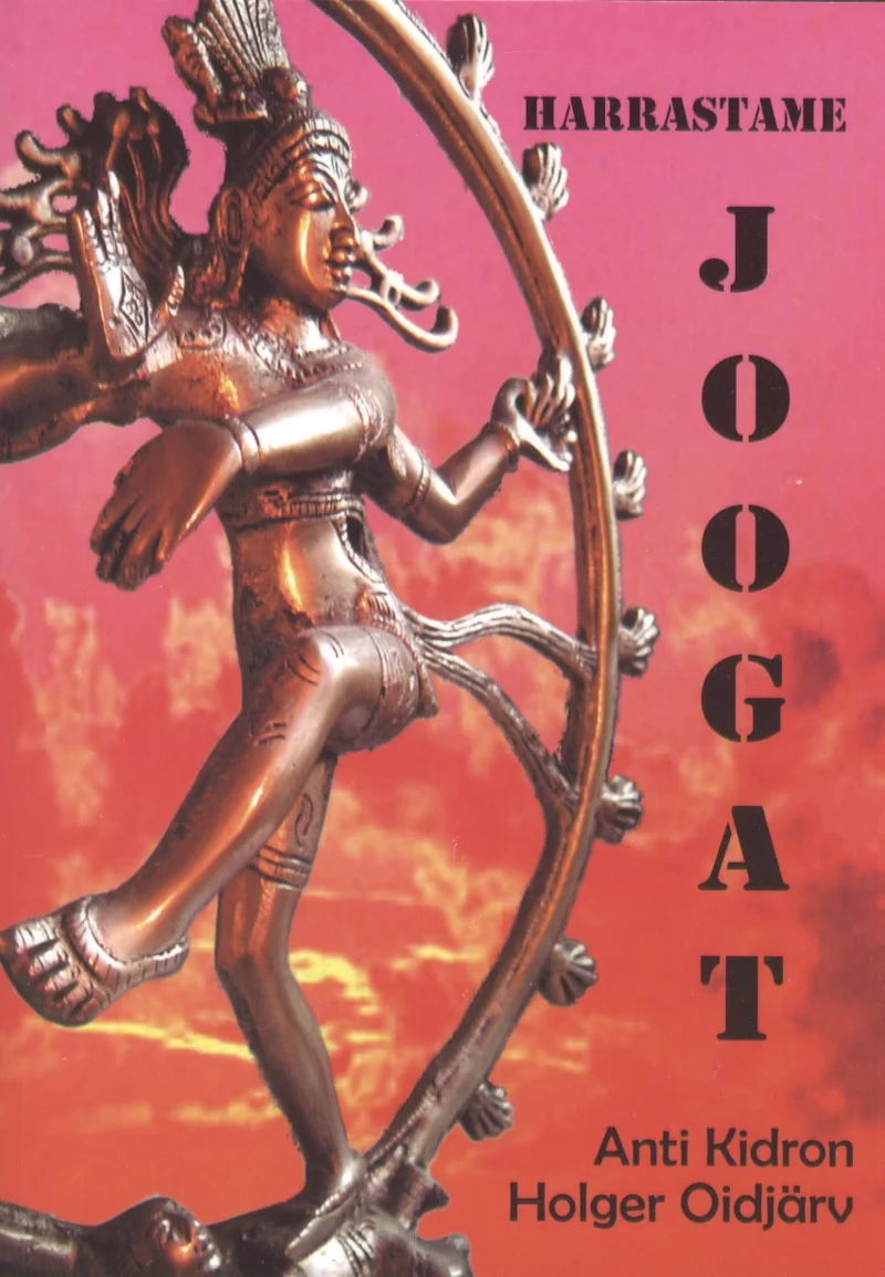 Harrastame joogat - Anti Kidron, Holger Oidjärv (Mondo, 2008). Roosakaspunase tausta ees kujutatud pronksist Nataraja (tantsiv Šiva) skulptuur, mis kujutab jumalust dünaamilises tantsupoos tulise ringi keskel.