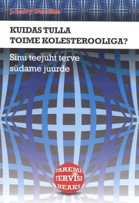 Kuidas tulla toime kolesterooliga?