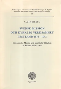 Svensk mission och kyrklig verksamhet i Estland 1873-1943