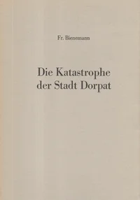 Die Katastrophe der Stadt Dorpat