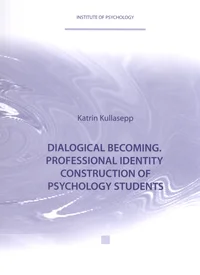 Dialogical becoming. Professional identity construction of psychology students